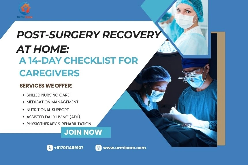 Post-Surgery Recovery at Home: A 14-Day Checklist for Caregivers