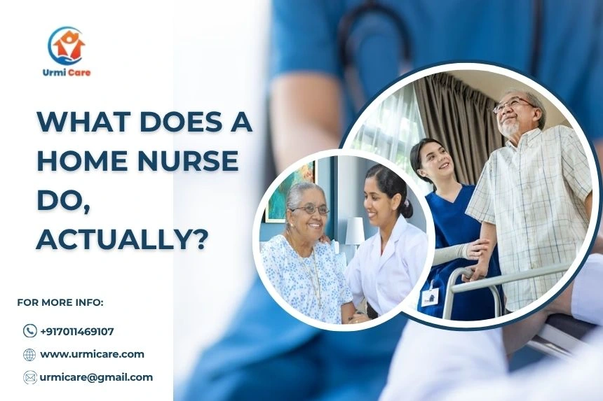 Learn what a home nurse does, from patient care and medication support to daily assistance and recovery help for families needing home healthcare.