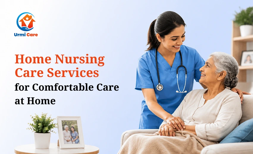Home Nursing Care Services for Comfortable Care at Home