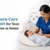 Newborn Care Support for Your Little One at Home